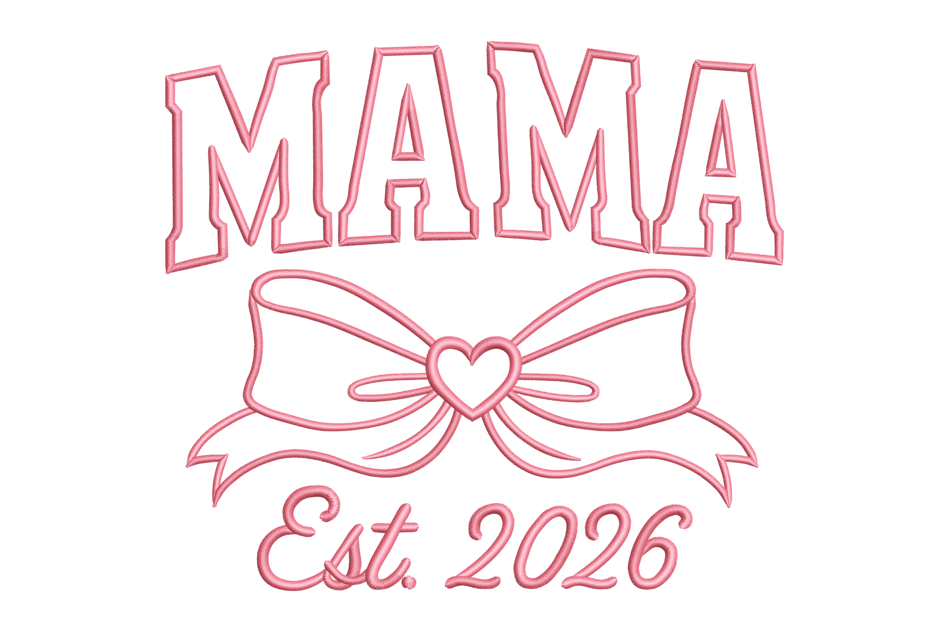 Design with 'MAMA' text and a bow, featuring 'Est. 2026' embroidery design