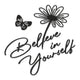 Believe in Yourself Embroidery Design, Instant Download