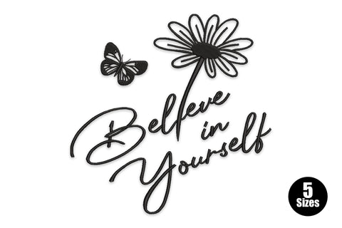 Believe in Yourself embroidery design with daisy outline on stem, small butterfly, and flowing cursive script lettering in black thread.