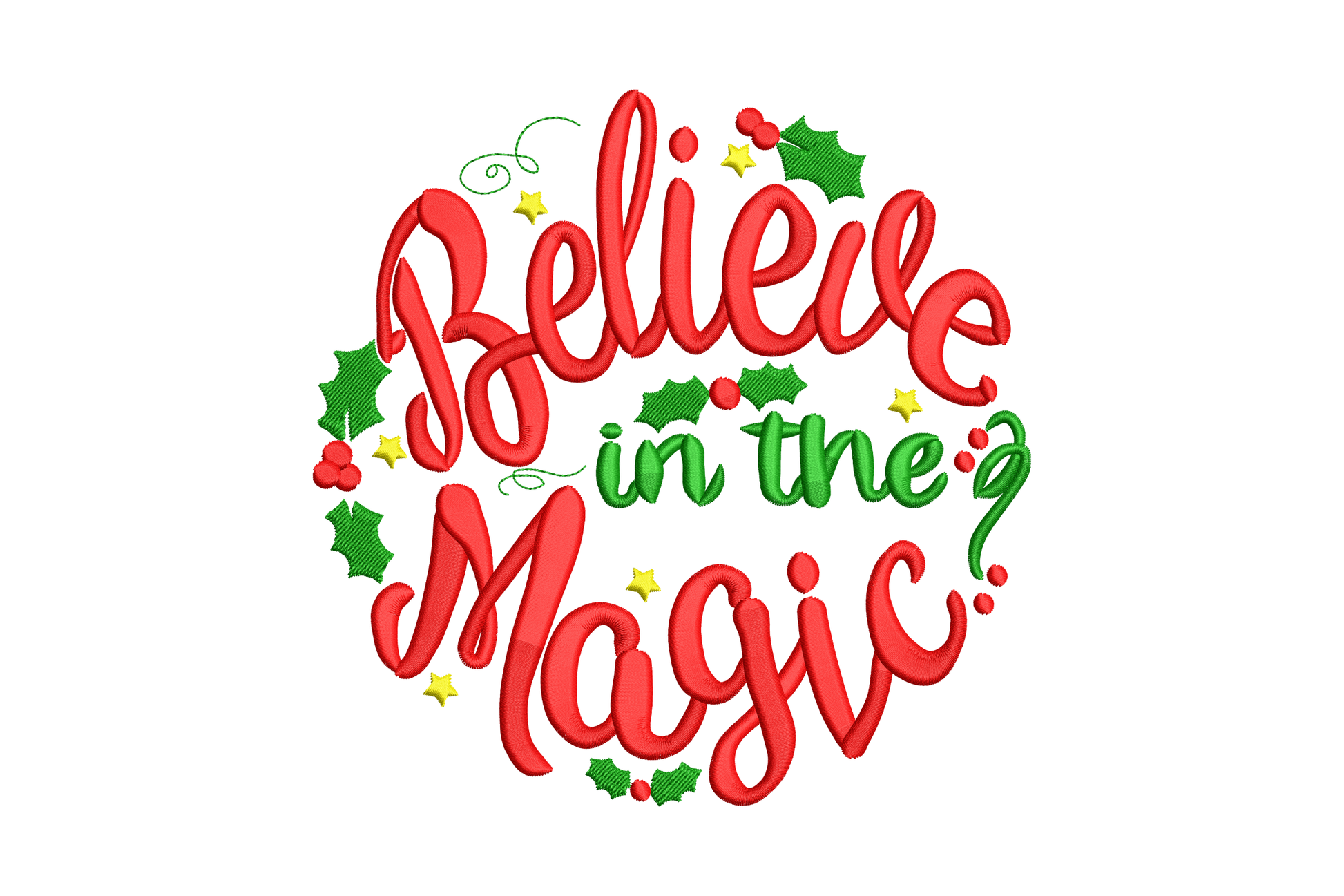 Believe in the Magic christmas embroidery with bold red script lettering, dark green holly leaf and berry framing and looping yellow fairy light string accent