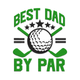Best Dad by Par Embroidery Design, Golf Dad Gift, Instant Download