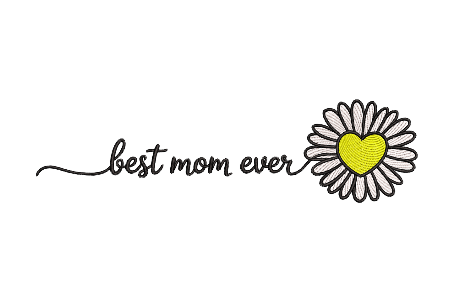 Daisy flower with a heart in the center and 'best mom ever' text embroidery design
