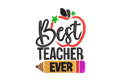 Best Teacher Ever embroidery design with black flowing script over red apple outline, bold block letters, golden pencil with purple eraser
