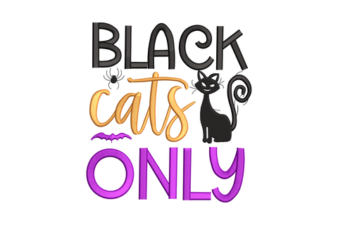 Black cats only halloween embroidery design, black slab letters, orange script, purple block caps, sitting cat silhouette with spider and bat.