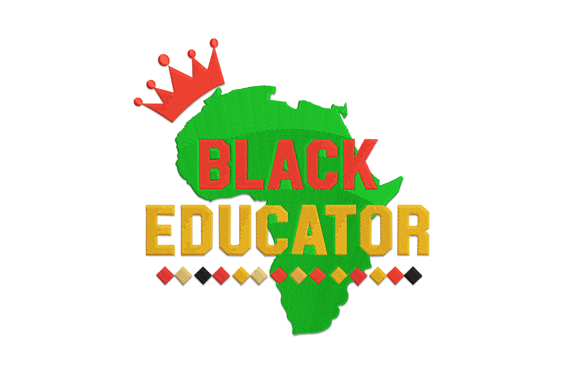 Black Educator embroidery design with green Africa silhouette, red crown, bold amber and red block lettering and diamond border trim.
