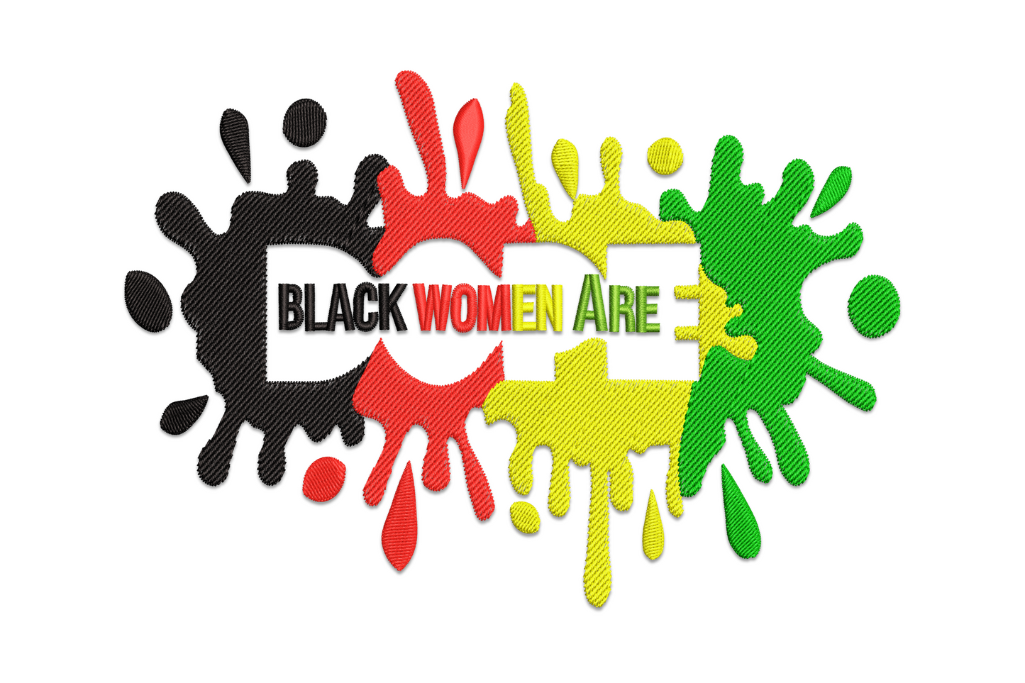 Black Women Are Dope paint splash embroidery design with four overlapping pan-African ink splatters in black, red, yellow and green with bold text.