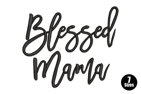 Blessed Mama embroidery with flowing cursive Blessed above bold serif MAMA in a single-colour stacked text design for gifts and personalised items.