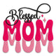 Blessed Mom Embroidery Design, Mothers Day Machine Embroidery Pattern, Instant Download