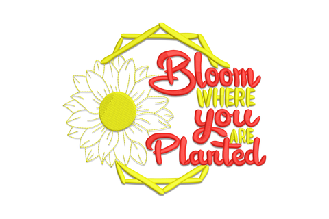 Bloom Where You Are Planted sunflower machine embroidery design with large round sunflower and arced inspirational quote text in golden yellow and brown thread
