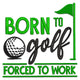 Born to Golf Embroidery Design, Golf Quote Machine Embroidery Pattern, Instant Download