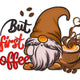 But First Coffee Gnome Embroidery Design, Kitchen Gnome Pattern, Instant Download