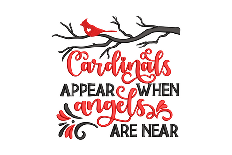 Machine embroidery Cardinals Appear When Angels Are Near with a red cardinal on branch, red cursive and black lettering
