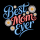 Charming Best MoM Ever Embroidery Design, Mother's Day Pattern, Instant Download