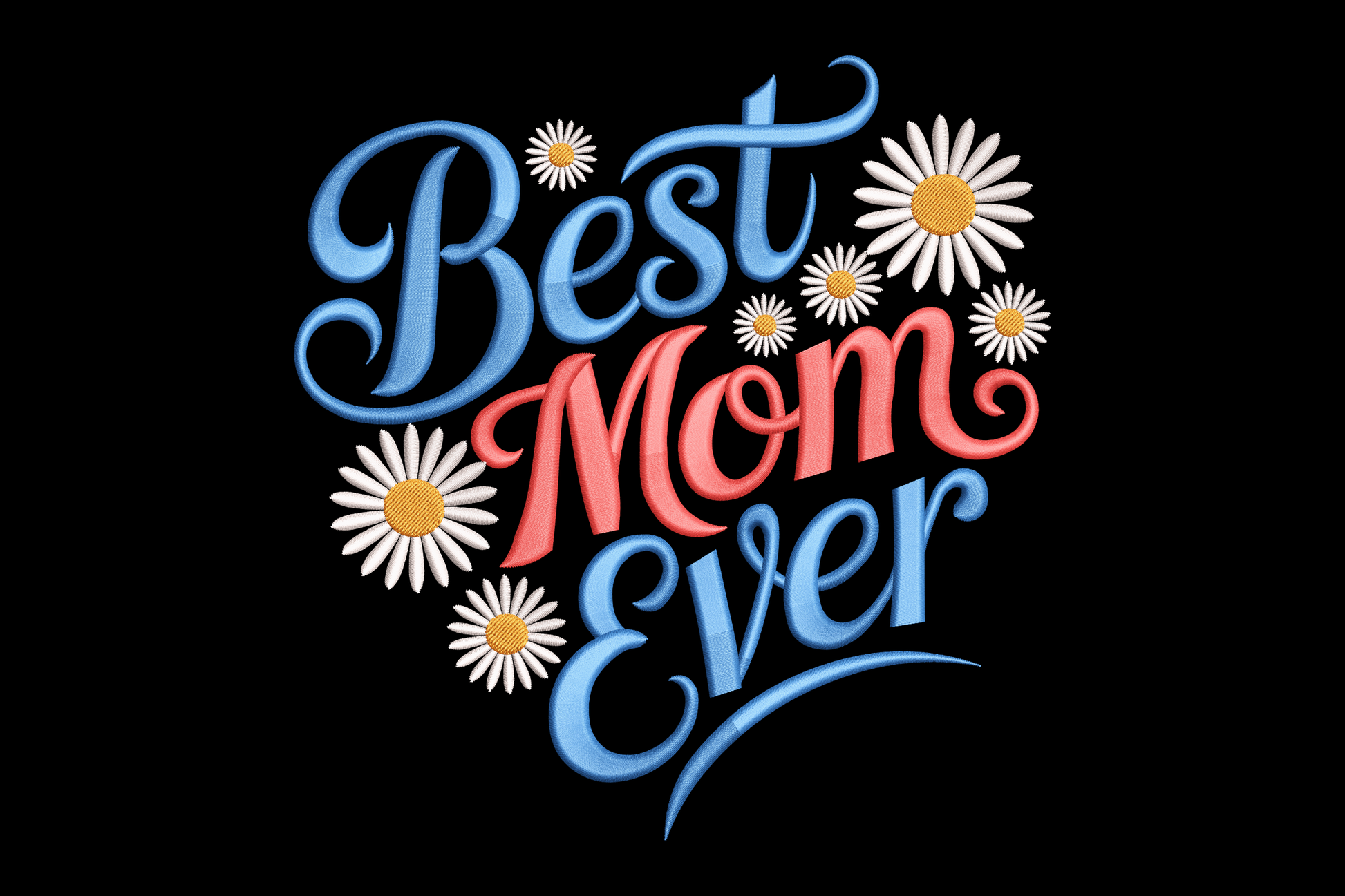 Text 'Best Mom Ever' with floral decorations on a black background