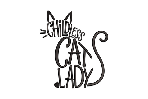 Childless cat lady humour embroidery design in casual bold text, single colour, clean legible lettering on plain background