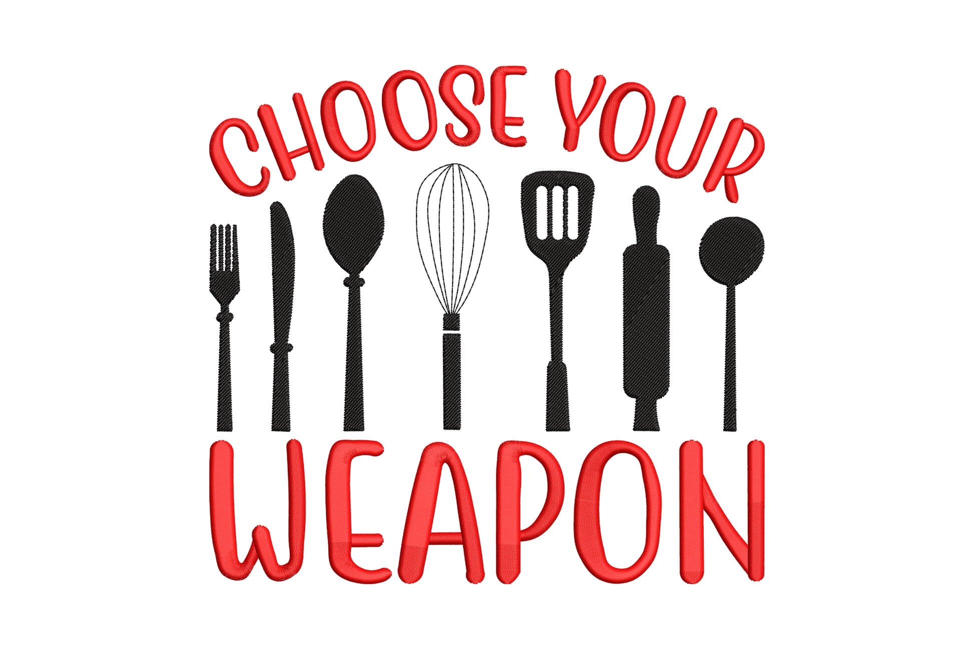 Two-color kitchen embroidery with arched red Choose Your over seven black utensil silhouettes including whisk, spatula, rolling pin, and Weapon below