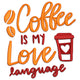 Coffee Is My Love Language Embroidery Design, Instant Download