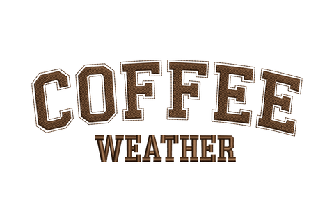 Text 'COFFEE WEATHER' in brown embroidery design