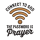 Connect to God The Password Is Prayer Embroidery Design, Instant Download