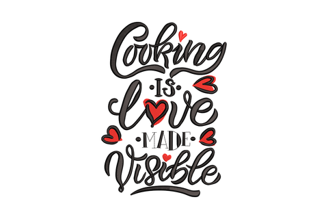 Cooking Is Love Made Visible embroidery in black brush calligraphy stacked over five lines with a red heart in love and three red accent hearts.