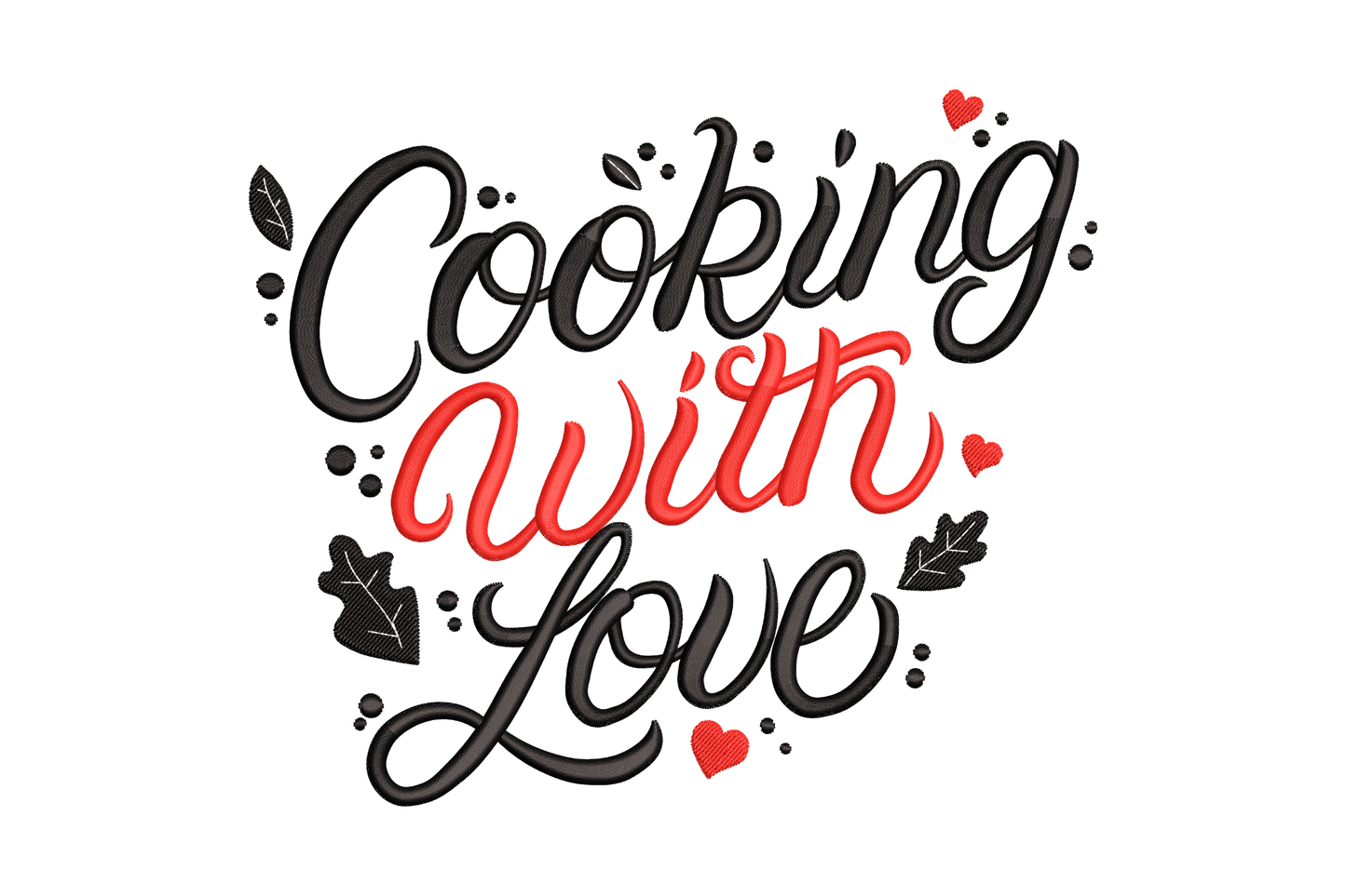 Cooking With Love embroidery in bold black calligraphy and red script with decorative leaves, dots and small heart accents
