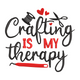 Crafting Is My Therapy Embroidery Design, Instant Download