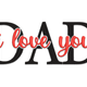 Dad I Love You Embroidery Design, Instant Download