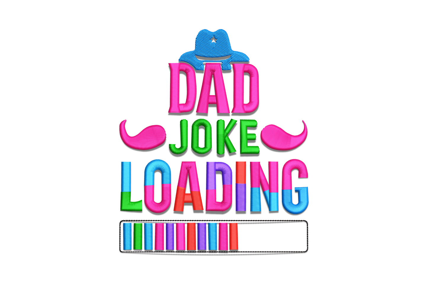 Dad joke loading embroidery design with stacked block text in green, red and blue, pink mustaches, cowboy hat and rainbow progress bar.
