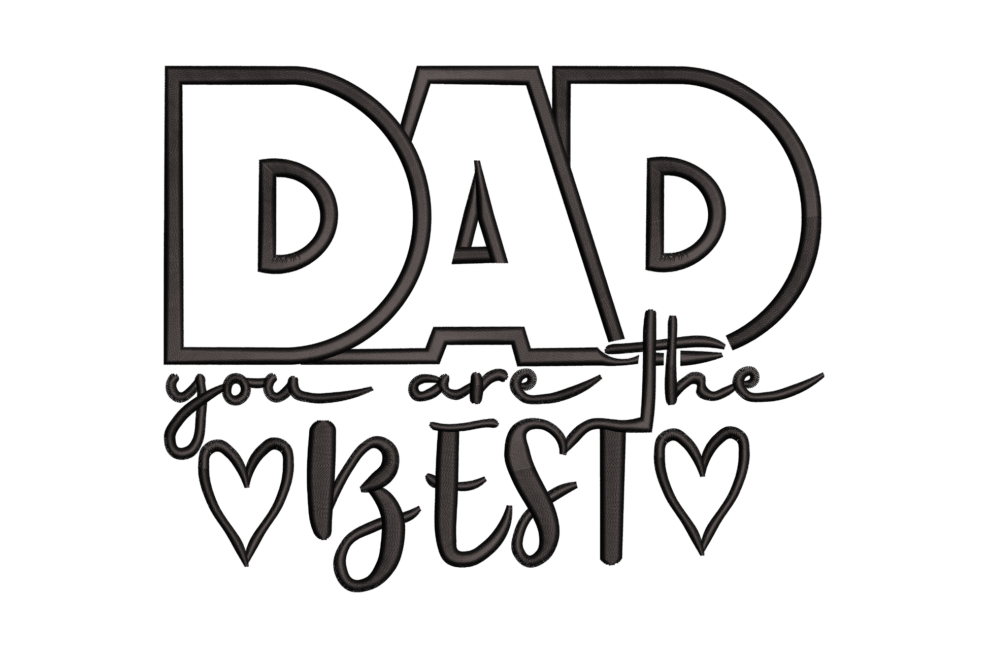 Dad you are the best embroidery design with mixed font DAD lettering, script middle line, bold BEST with small heart outlines
