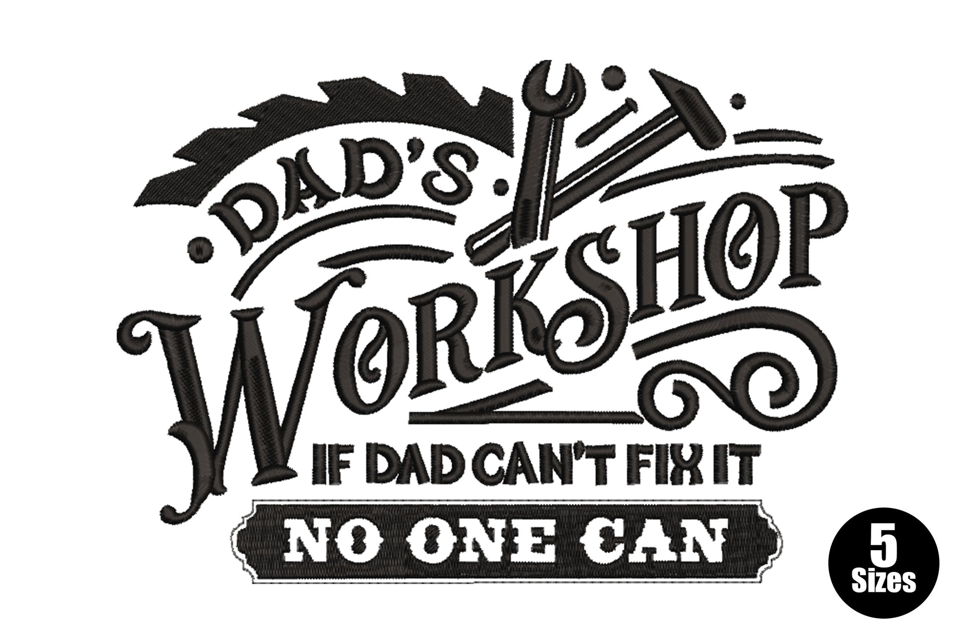 Dad's Workshop embroidery, vintage sign lettering, saw blade arc, crossed wrench and hammer, black ribbon banner.