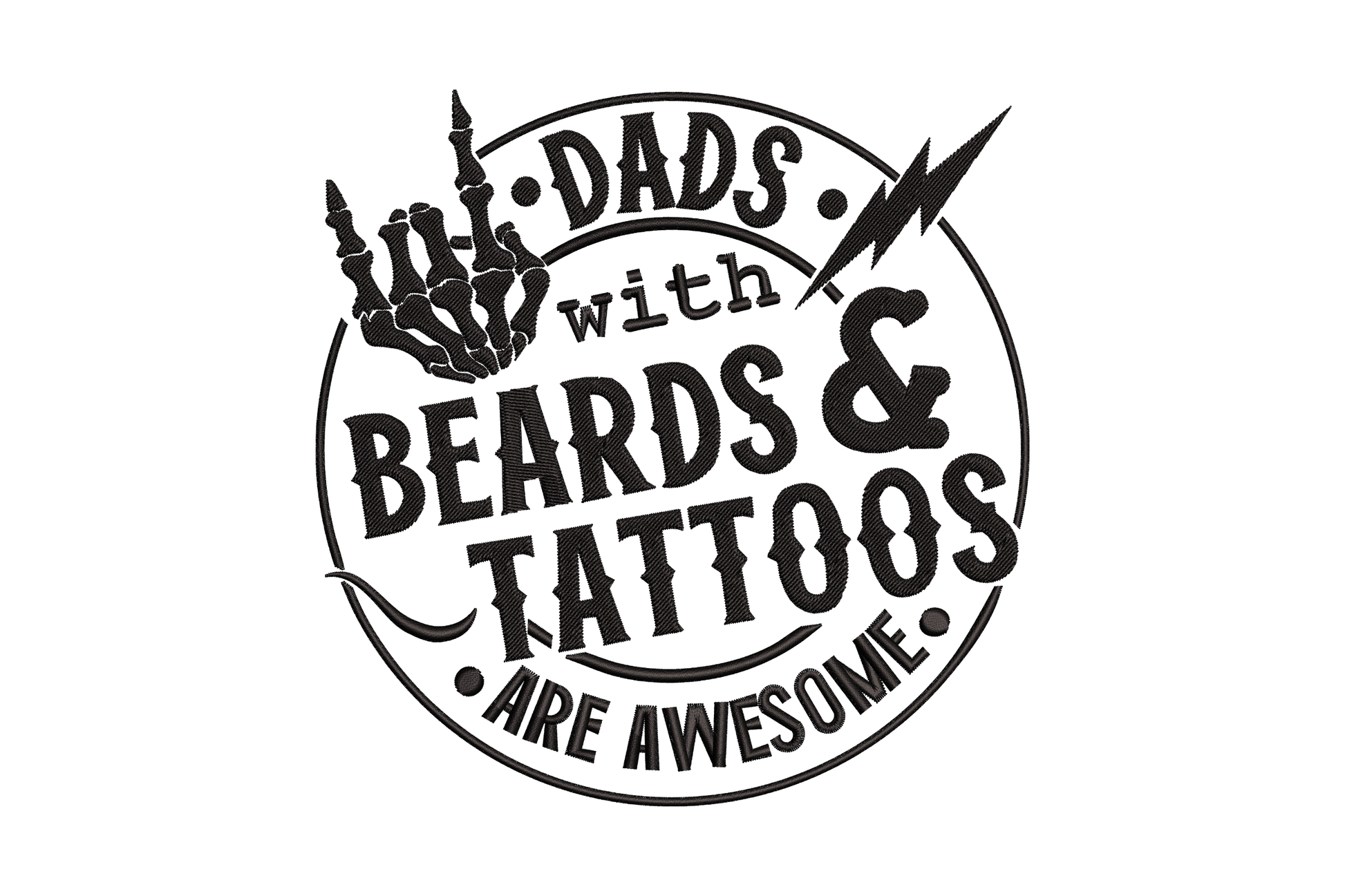 Dads with Beards and Tattoos Are Awesome circular badge embroidery design with skeleton hand and lightning bolt, single black thread