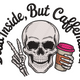 Dead Inside But Caffeinated Embroidery Design, Instant Download