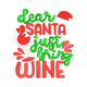 Dear Santa Just Bring Wine Embroidery Design, Instant Download