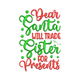 Dear Santa Will Trade Sister for Presents Embroidery Design, Instant Download