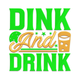 Dink and Drink Embroidery Design, Funny Pickleball Quote Embroidery Pattern