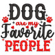 Dog Are My Favorite People Embroidery Design, Dog Lover Quote Pattern, Instant Download