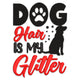 Dog Hair Is My Glitter Embroidery Design, Instant Download