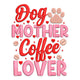 Dog Mother Coffee Lover Embroidery Design, Instant Download