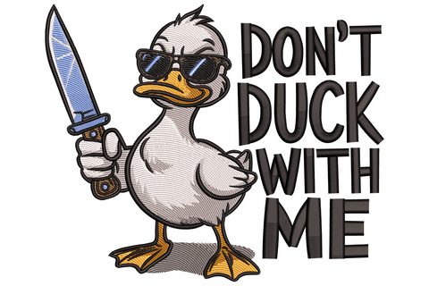 Sassy yellow cartoon duck embroidery with crossed arms and angled brows, chunky hand-lettered Don't Duck With Me text wrapping around duck, orange beak and feet, bold black outline.