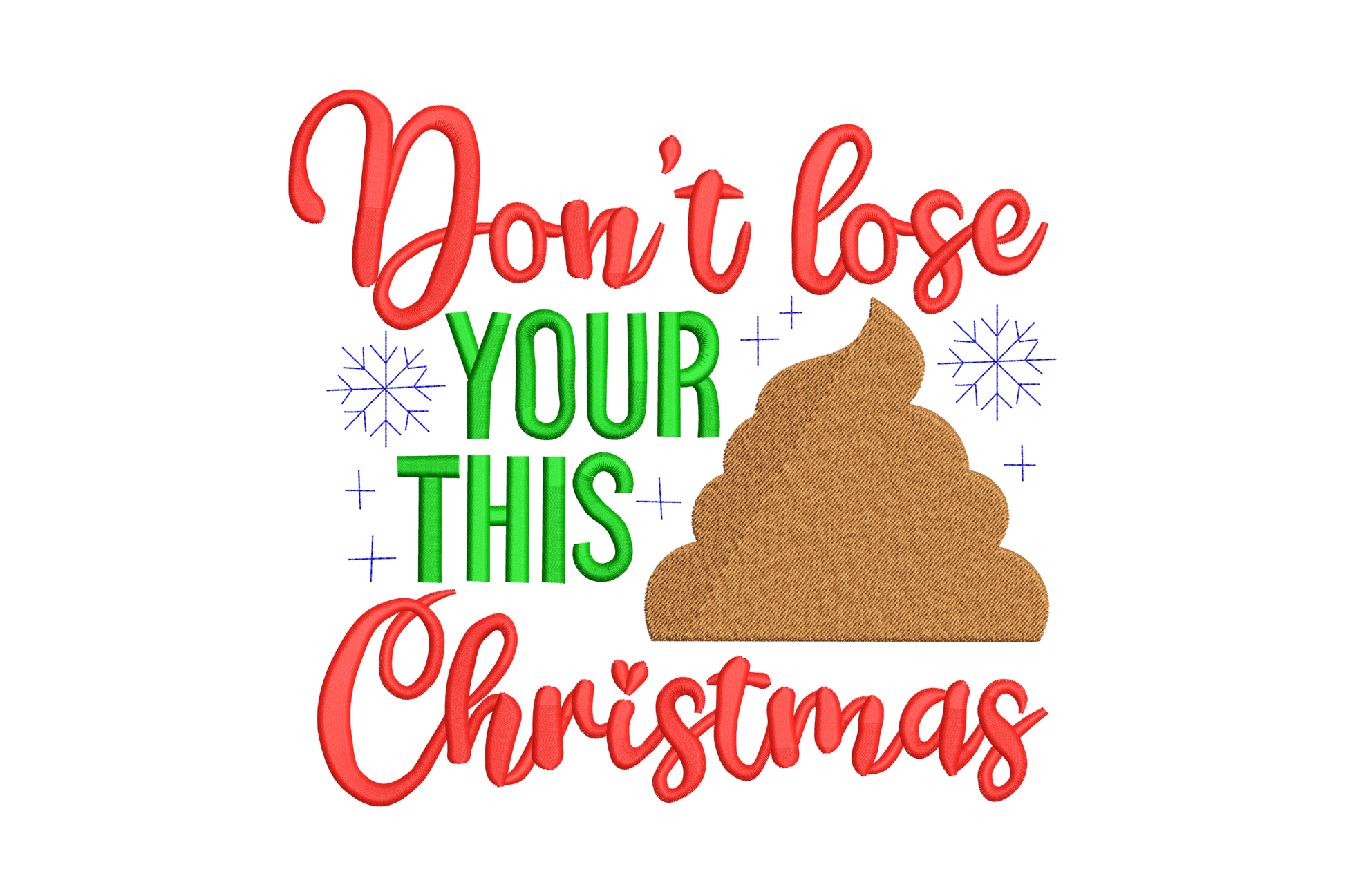 Christmas embroidery quote Don't Lose Your This in red cursive and green block letters with poop emoji and snowflakes