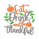 Eat Drink and Be Thankful Embroidery Design, Instant Download