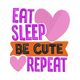 Eat Sleep Be Cute Repeat Embroidery Design, Instant Download