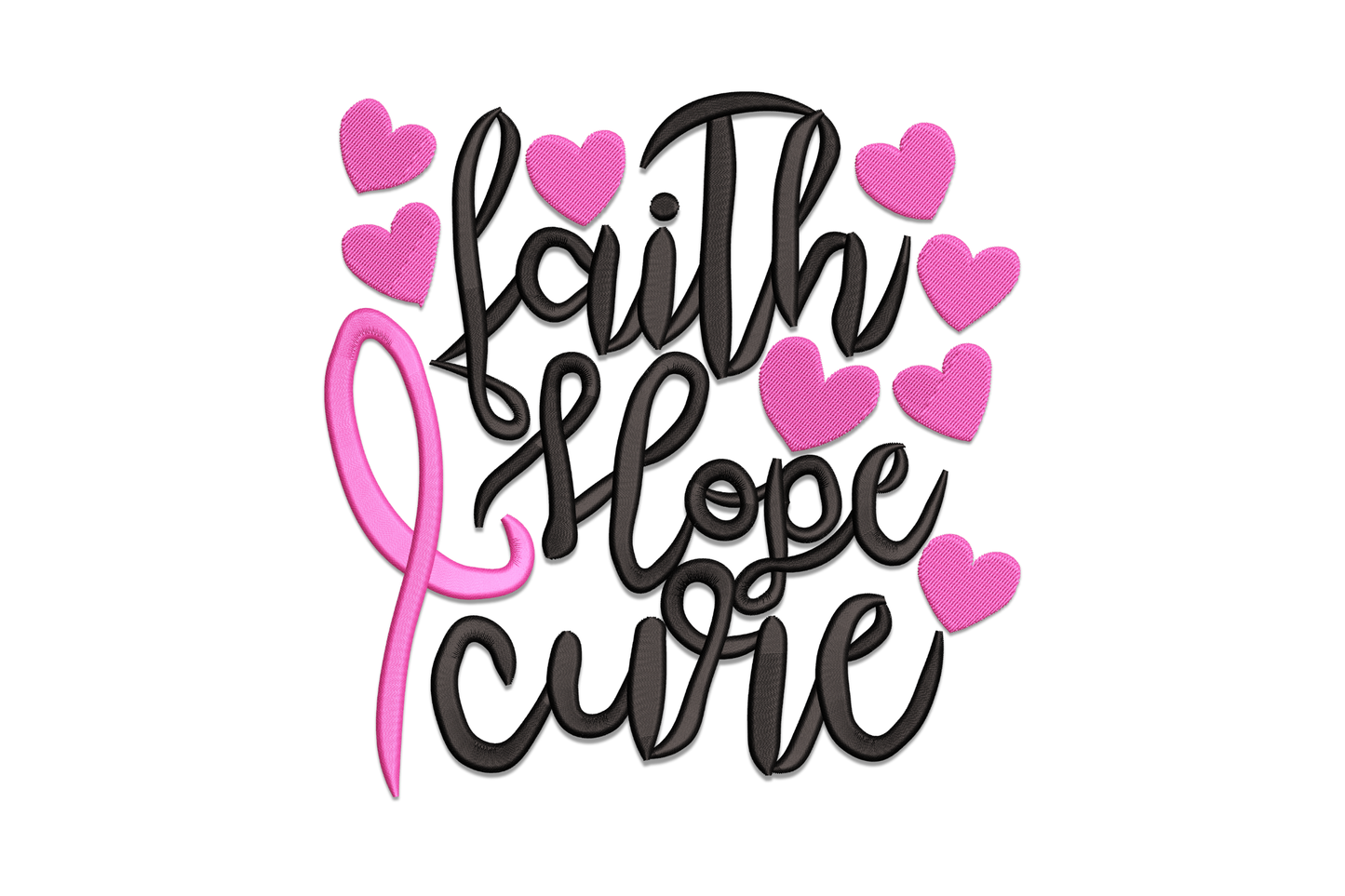Faith Hope Cure embroidery design with three stacked black script words, hot pink awareness ribbon running the left side and scattered pink hearts.