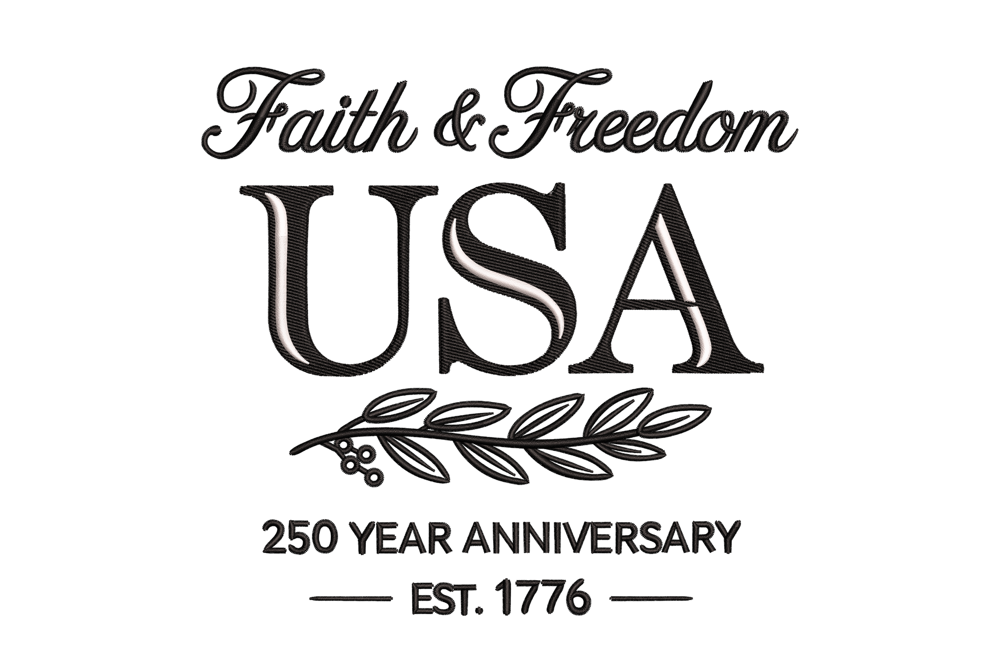 Logo with 'Faith & Freedom USA' text and 250 year anniversary details embroidery design