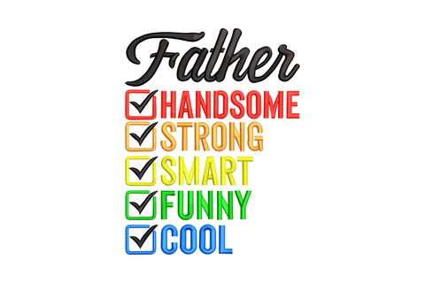 Father checklist embroidery design with bold black script header and five coloured tick boxes reading handsome strong smart funny cool.