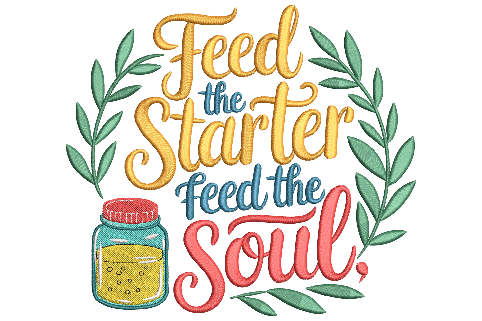 Feed the Starter Feed the Soul sourdough quote embroidery design with hand-script and block lettering, wheat decoration, 9 colours on natural background.