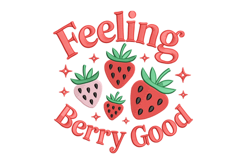 Cartoon strawberries with 'Feeling Berry Good' text embroidery design