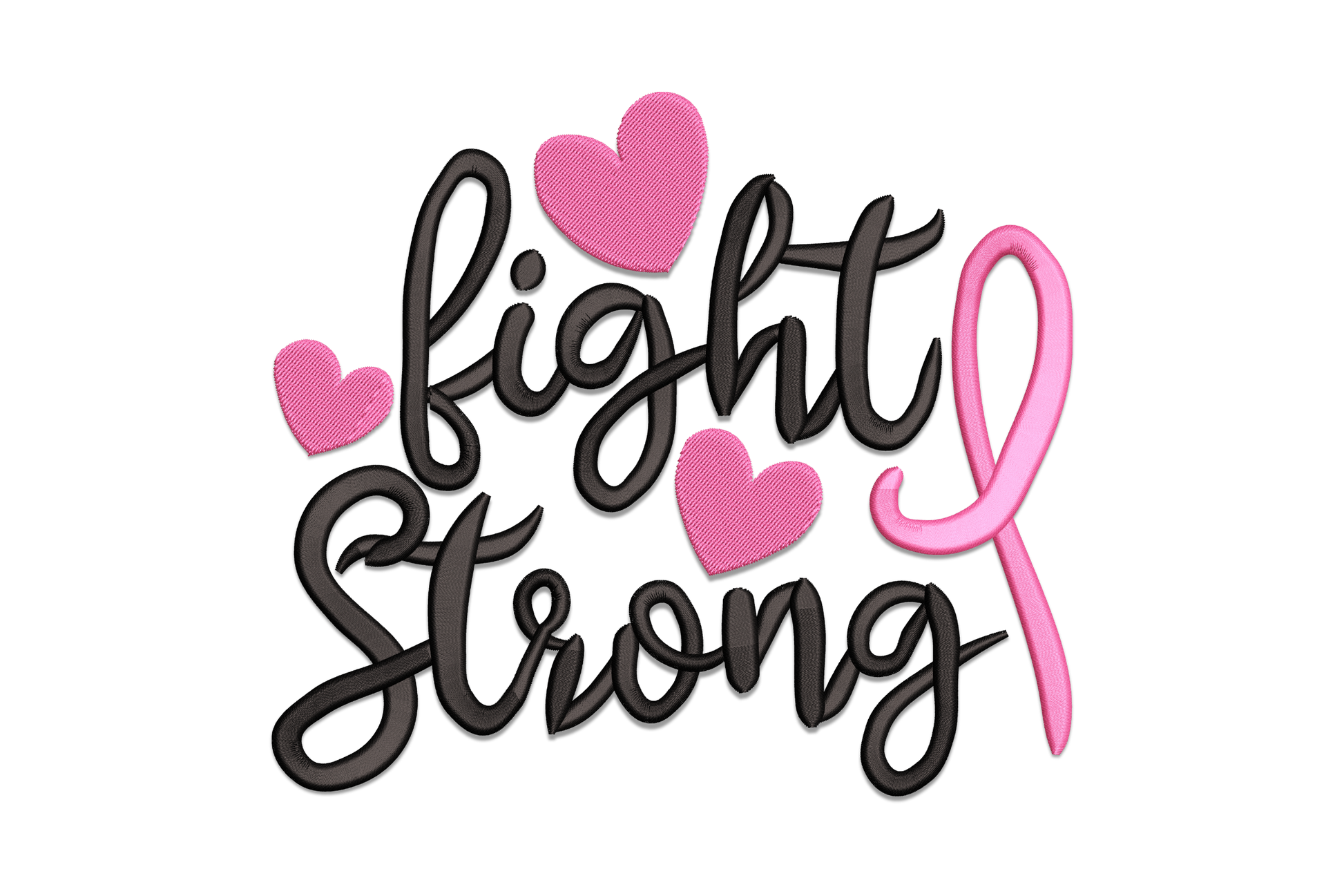 Fight Strong embroidery with bold black brush script, pink ribbon on the letter t and three floating bubblegum pink hearts.