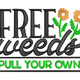 Free Weeds Pull Your Own Embroidery Design, Instant Download