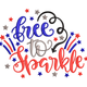 Free to Sparkle Embroidery Design, Patriotic Quote Machine Embroidery Pattern, Instant Download